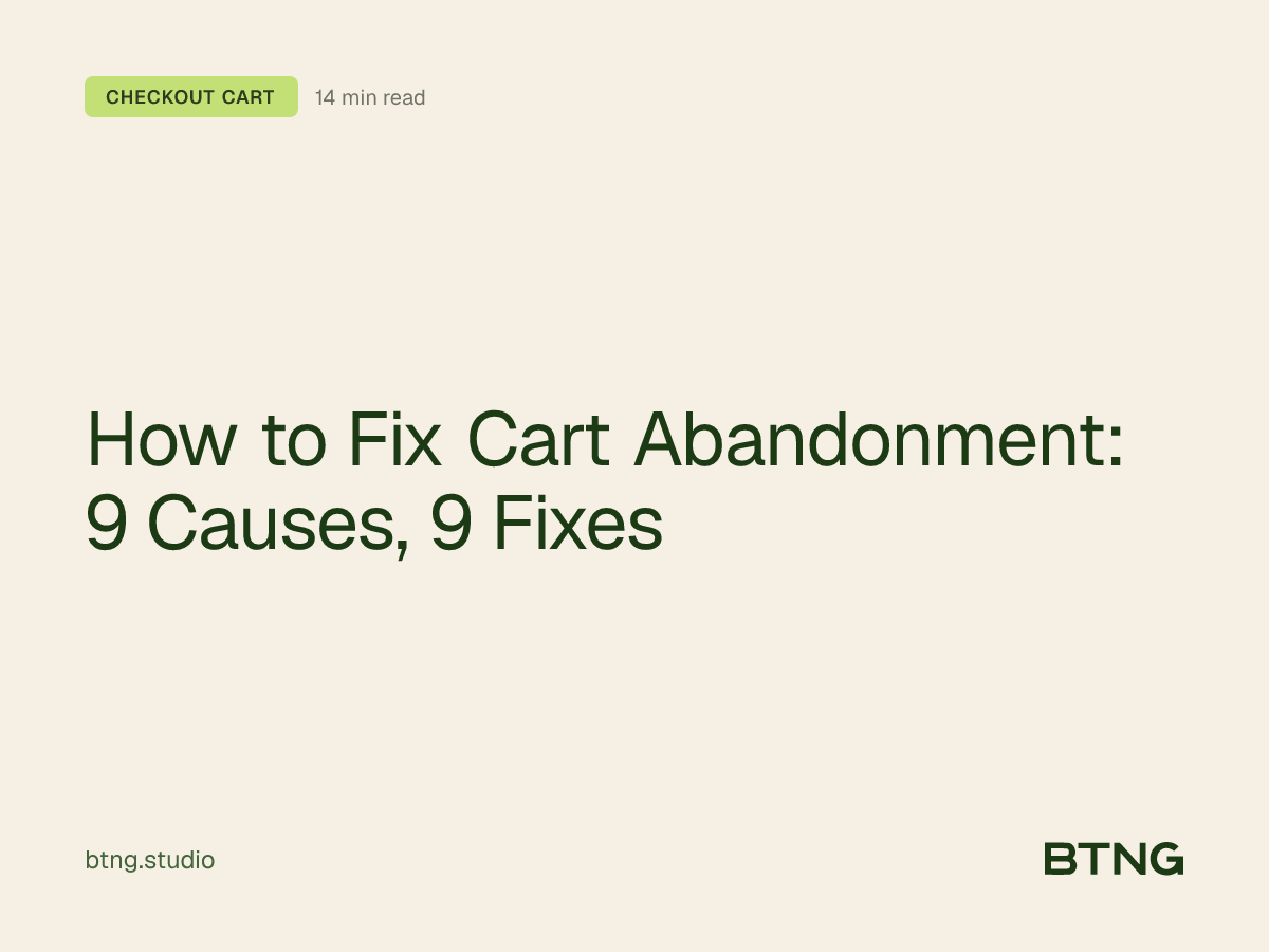 How to Fix Cart Abandonment: 9 Causes, 9 Fixes